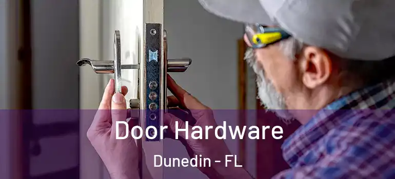 Door Hardware Dunedin - FL