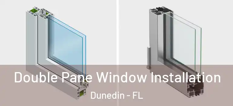  Double Pane Window Installation Dunedin - FL