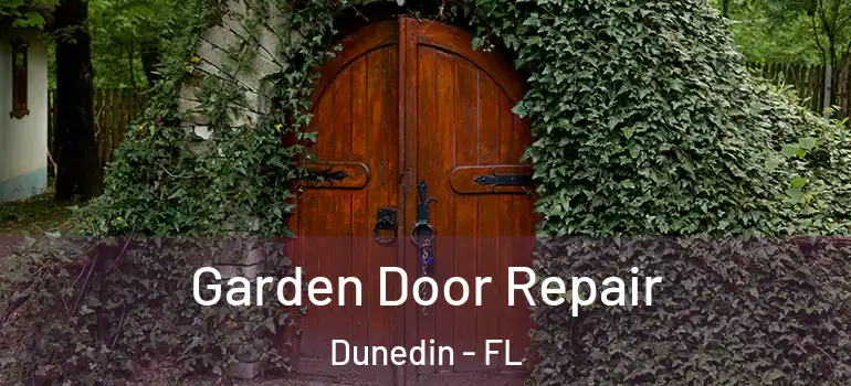 Garden Door Repair Dunedin - FL