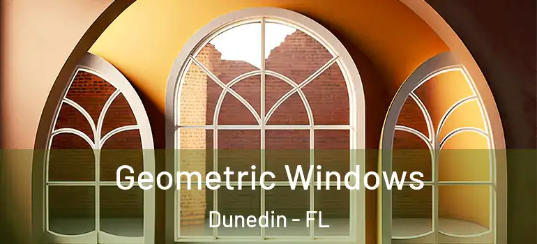  Geometric Windows Dunedin - FL