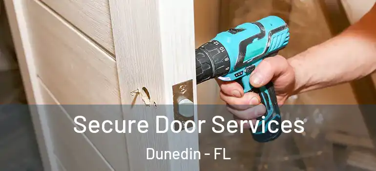 Secure Door Services Dunedin - FL