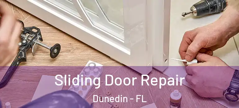 Sliding Door Repair Dunedin - FL